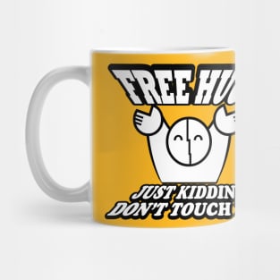 FREE HUG just kidding Don't Touch Me Mug